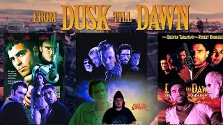 This Trilogy DOESN&rsquo;T Suck! From Dusk Till Dawn History and Review