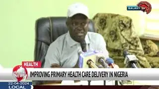 IMPROVING PRIMARY HEALTH CARE DELIVERY IN NIGERIA