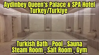 Aydinbey Queens Palace & SPA Hotel Turkish Bath,Pool,Sauna,Steam Room,Salt Room,Gym Turkey/Turkiye 
