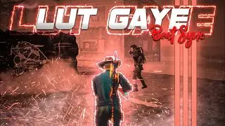 Lut Gaye X  D.C.G 🔥 || Best Editing 👑