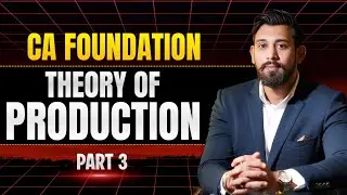 Производство | CA Foundation | Часть 3 | Экономика бизнеса