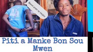 Piti a Manke Bon Sou Mwen #sontv #spm