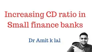 Increasing CD ratio in Small finance banks (fin 2)