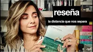 LA DISTANCIA QUE NOS SEPARA // RESEÑA // ELdV
