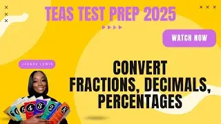 ATI TEAS MATH 2025: Преобразование обыкновенных и десятичных дробей, процентов