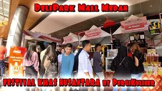 FESTIVAL KHAS NUSANTARA by PergiKuliner || DELIPARK MEDAN