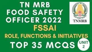 FSSAI - ROLE, FUNCTIONS & INITIATIVES | TN MRB FSO 2022 | UNIT 2 | Important 35 MCQs | MUST WATCH !