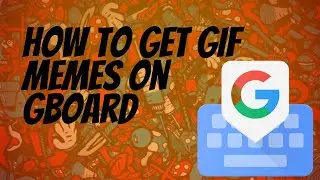 How to get GIF memes on Gboard (Works 2026)