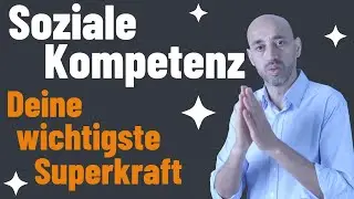Soziale Kompetenz – Diese Fähigkeit musst du beherrschen