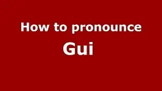 How to pronounce Gui&nbsp; (French/France) - PronounceNames.com