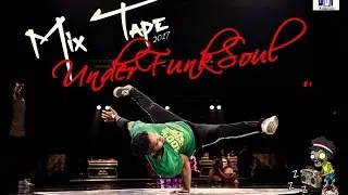 DJ KINUA // UnderFunkSoul (BBOY MixTape 2017)