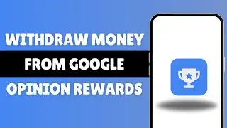 How To Withdraw Money From Google Opinion Rewards (2025) - Simple Tutorial