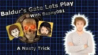 Baldur's Gate Lets Play With Beany081 #5 - A Nasty Trick