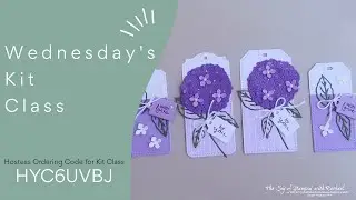 Wednesday's Kit Class-Hydrangea Tailor Made Tags