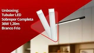 Unboxing | Tubular LED Sobrepor Completa 36W 1,20m Branco Frio | Inmetro