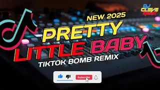 PRETTY LITTLE BABY TIKTOK BOMB REMIX DJCLEVE SANICOY REMIX 2025
