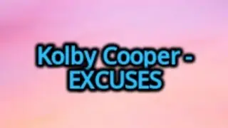 Kolby Cooper - Excuses (Lyrics)