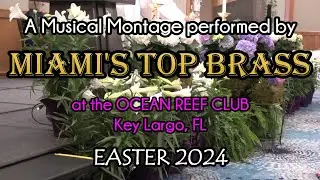MIAMI'S TOP BRASS - EASTER 2024 Musical Montage