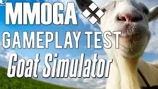 Goat Simulator - MMOGA Gameplay Test