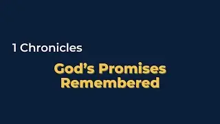 1 Chronicles Explained in Minutes: God&rsquo;s Plan, David&rsquo;s Line, and True Worship