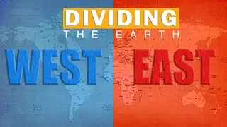 Earth division into East and West | World Map Understanding