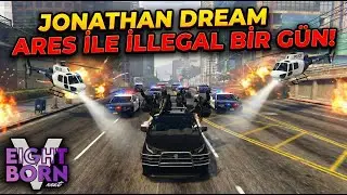 ARES İLE İLLEGAL BİR GÜN! | JONATHAN DREAM | EightbornV Next #126