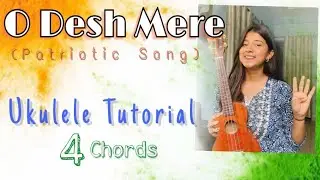 Desh Mere (Independence Day Special) | Ukulele Tutorial | Ritika Biswas