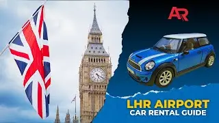 Easy Guide to Renting a Car at London Heathrow Airport (LHR) | AutoRentals