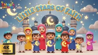 Little Stars of Faith | Islamic Children Rhymes | 3D Islamic Cartoon Nasheed