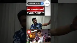 INCONSISTENT MOCK SCORES are Good || How to tackle bad mock scores || Advice for all CAT aspirant.