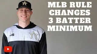 New MLB Rule Changes 2019 - 3 Batter Minimum