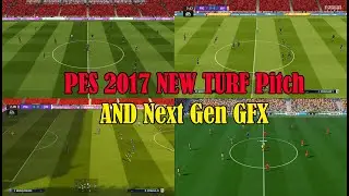 PES 2017 NEW TURF PITCH AND NEXT GEN GFX MOD