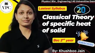 Specific Heat of Solid by Classical Statistics | Classical Statistics | Lect.-20 |BSc-2nd year