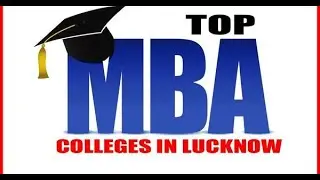 TOP 10 MBA COLLEGES IN LUCKNOW | BEST COLLEGES IN LUCKNOW FOR MBA || FEES || LOCATION || RANKING