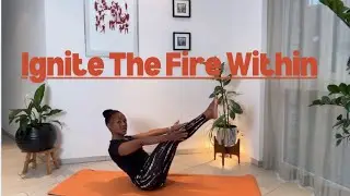 40min Yoga Practice to Ignite The Fire Within