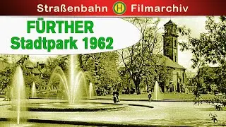 F&uuml;rther Stadtpark 1962   || Historische Originalaufnahmen | Dokumentation