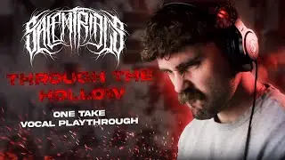 Through The Hollow - Salem Trials | One Take Vocal Playthrough