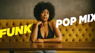 Funk POP | Neo-Soul | Deep Funk Mix Playlist🎧️ Groovy and Funky mix | Chill with me