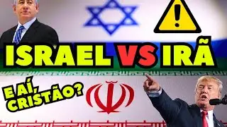 'ISRAEL X IRAN' CONFLICT - CHRISTIAN UNDERSTANDING!