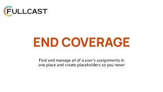 Fullcast End Coverage Workflow: Complete Tutorial