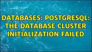 Databases: PostgreSQL: The database cluster initialization failed (5 Solutions!!)