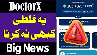 DoctorX Big News | DoctorX Earning Boost | Earning Boster | Doctorx Mistakes