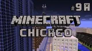 Minecraft Chicago #9A - Accidental Aesthetic Feature