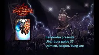 Uber Boss Guide hero siege season 7 Damien, Reaper, Sung Lee