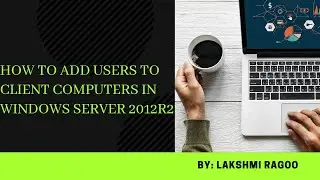 How to add Users to Client Computers in Windows Server 2012R2