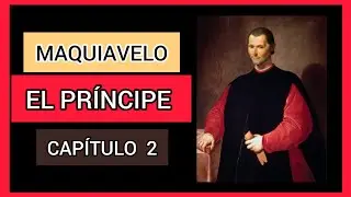 📚 Maquiavelo  &iquest;C&oacute;mo Mantener el Poder Heredado? EL PR&Iacute;NCIPE  &ndash;  Cap&iacute;tulo 2