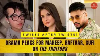 Maheep Kapoor Eliminated in Shocking Twist | Raftaar & Uorfi Clash in The Traitors Episode 4
