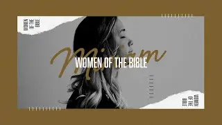 Women of the Bible | Miriam