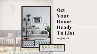 Get Your Home Ready To List - Staging 101
