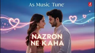 Nazron Ne Kaha | Mesmerizing Romantic Hindi Song 2025 | Whispers of Love in a Glance | AS Music Tune